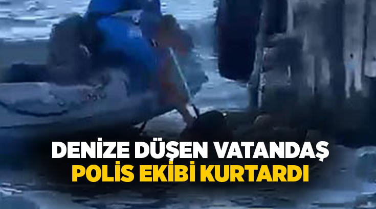 İzmir’de denize düşerek boğulma tehlikesi geçiren vatandaş, deniz polisi ekiplerinin