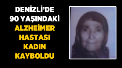 Denizli’nin Çal ilçesine bağlı Hüseyinler Mahallesi’nde evinden ayrılan 90 yaşındaki