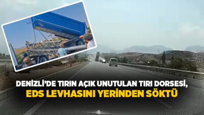  Denizli'de yükü boşalttıktan sonra açık unuttuğu dorse ile yolda seyir