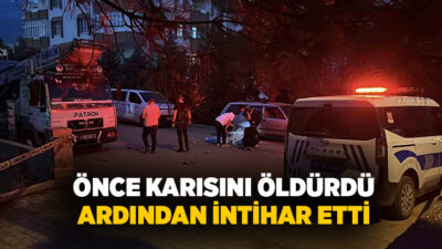 Kahramanmaraş’ta bir kişi, önce karısını tüfekle vurarak öldürdü, ardından aynı