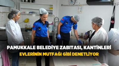 T.C. Pamukkale Belediyesi Zabıta Müdürlüğü ekipleri, yeni eğitim-öğretim yılının başlamasıyla