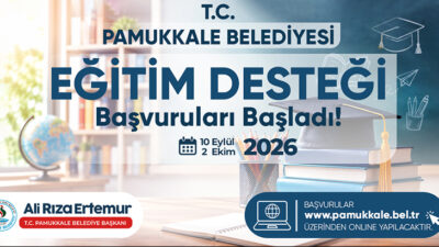 T.C. Pamukkale Belediyesi’nin 2026-2027 eğitim-öğretim dönemi eğitim desteği başvuruları başladı.