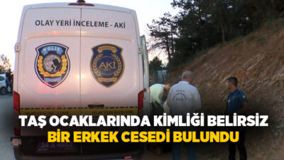 İstanbul Sultangazi’de taş ocaklarında kimliği belirsiz bir erkek cesedi bulundu.