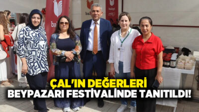 Denizli Çal’ın tarihi, kültürel değerleri ve yöresel ürünleri Ankara’nın Beypazarı