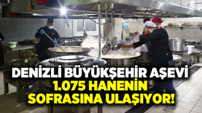 Denizli Büyükşehir Belediyesi Aşevi, 9 aileyle başladığı hizmet yolculuğunda 1.075
