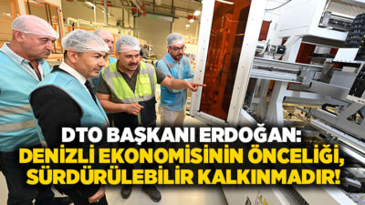 Denizli Ticaret Odası (DTO) Başkanı Uğur Erdoğan, Denizli ekonomisinin geleceğine