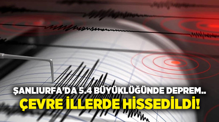 Şanlıurfa’nın Pınarbaşı bölgesinde saat 10.40’ta 5,4 büyüklüğünde deprem meydana geldi.
