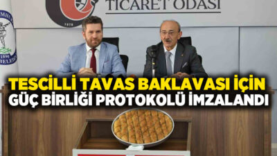 Tavas Belediyesi ile Tavas Ticaret Odası, coğrafi işaret tescilli Tavas