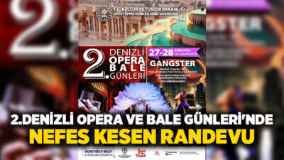 Denizli Büyükşehir Belediyesi’nin ev sahipliğinde süren 2. Denizli Opera ve