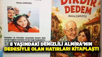 Denizli’de dedesiyle birlikte yaşadıklarını kitaplaştıran 8 yaşındaki yazar Almira Çaputçu’nun