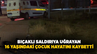 Gaziantep’te tartıştığı çocuklar tarafından bıçaklanan 16 yaşındaki çocuk, ağır yaralı
