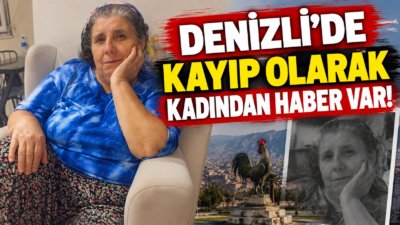 Denizli’de gece saatlerinde evinden ayrılan 56 yaşındaki Latife Çakır akşam
