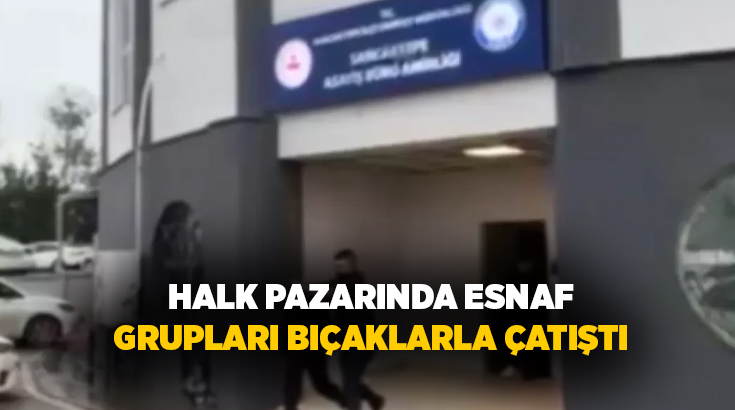 Sancaktepe Yenidoğan Mahallesi'ndeki halk pazarında sabah saatlerinde iki esnaf grubu