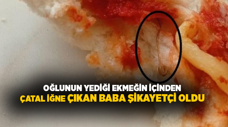 Antalya'da 9 yaşındaki oğlunun kahvaltıda yediği ekmeğin içinden çatal iğne
