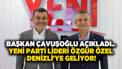 Denizli Büyükşehir Belediye Başkanı Bülent Nuri Çavuşoğlu, Yeni Parti Genel