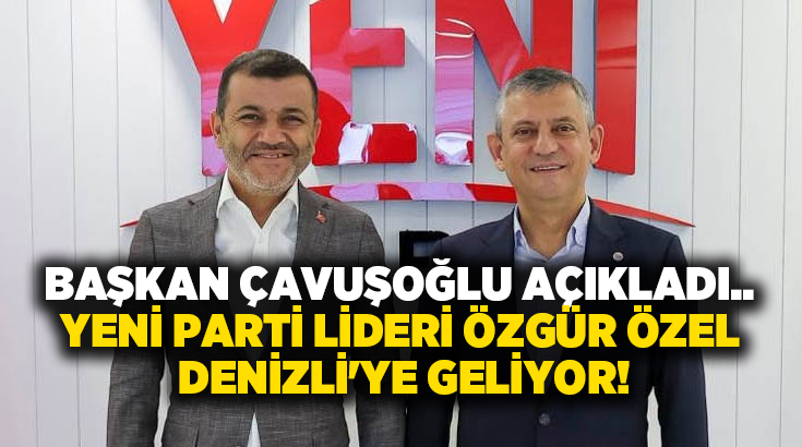 Denizli Büyükşehir Belediye Başkanı Bülent Nuri Çavuşoğlu, Yeni Parti Genel