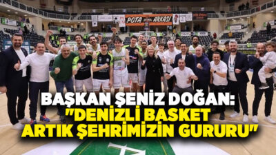 Merkezefendi Belediye Başkanı Şeniz Doğan, Y. Denizli Basket’in Avrupa kupalarında