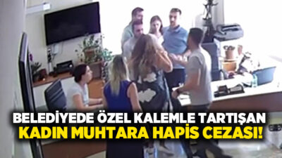 Denizli’nin Acıpayam Belediyesinde özel kalem müdürüyle yaşadığı tartışma nedeniyle hakkında