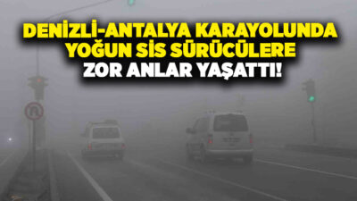 Denizli’nin Pamukkale ilçesinde etkisini artıran yoğun sis, Denizli-Antalya karayolunda ulaşımı