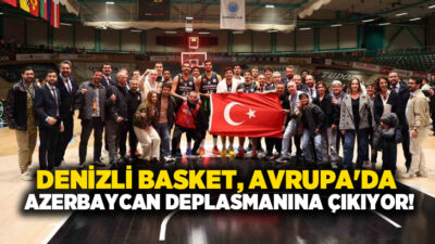 Y. Denizli Basket, FIBA Europe Cup G Grubu’ndaki mücadelesinde Azerbaycan