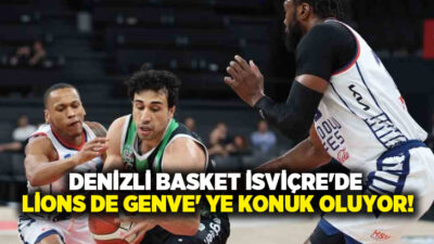 Y. Denizli Basket, FIBA Europe Cup G Grubu’ndaki üçüncü maçında