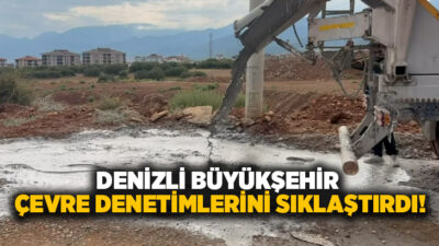 Denizli Büyükşehir Belediyesi, kent genelinde gerçekleştirdiği çevre denetimlerinde yol kenarına