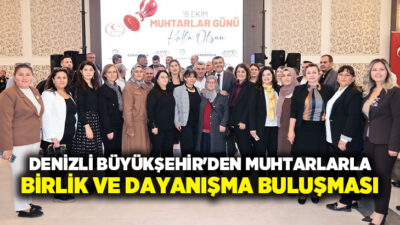 Denizli Büyükşehir Belediyesi tarafından düzenlenen buluşmada, Denizli’nin 19 ilçesinden muhtarlar