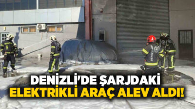 Denizli’nin Merkezefendi ilçesinde şarjda bulunduğu sırada alev alan elektrikli araç,