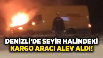 Denizli’nin Cankurtaran mevkiinde seyir halindeki kargo aracında çıkan yangın paniğe