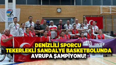 Denizlili sporcu Mine Ercan’ın da yer aldığı Tekerlekli Sandalye Basketbol