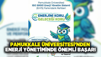 Pamukkale Üniversitesi (PAÜ), enerji verimliliği ve sürdürülebilirlik alanında önemli bir