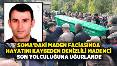 Manisa’nın Soma ilçesindeki maden işletmesinde meydana gelen göçükte hayatını kaybeden